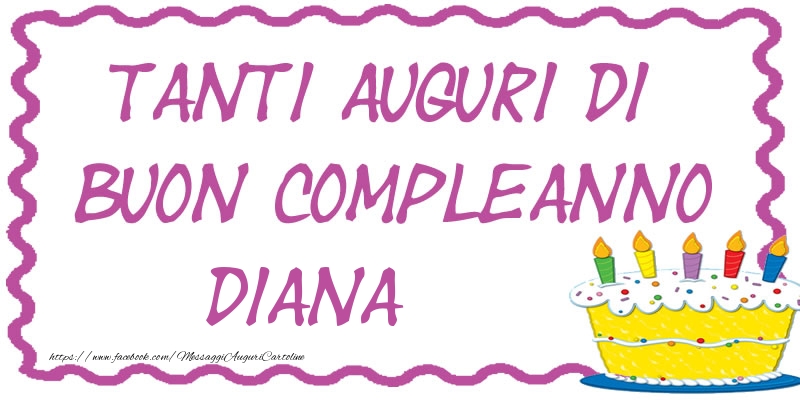 Cartoline di compleanno - Torta | Tanti Auguri di Buon Compleanno Diana