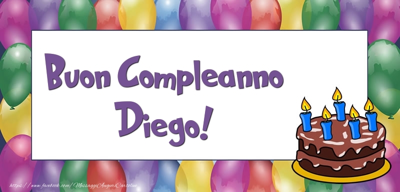 Cartoline di compleanno - Palloncini & Torta | Buon Compleanno Diego