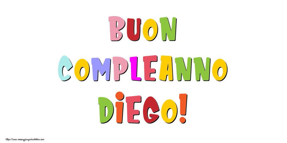 Cartoline di compleanno - Messaggi | Buon compleanno Diego!