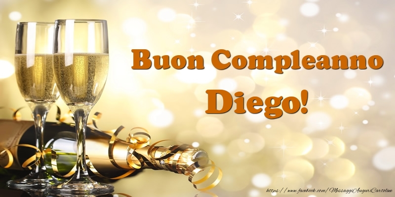 Cartoline di compleanno - Champagne | Buon Compleanno Diego!