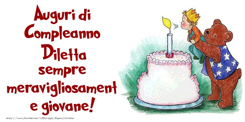 Cartoline di compleanno - Torta | Auguri di Compleanno Diletta sempre meravigliosamente giovane!