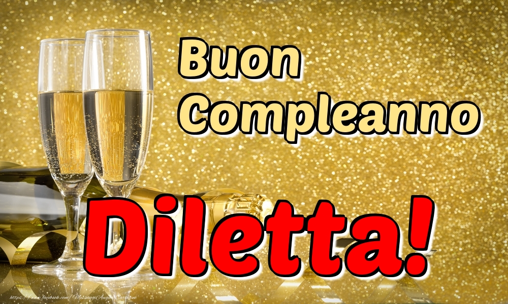 Cartoline di compleanno - Champagne | Buon Compleanno Diletta!