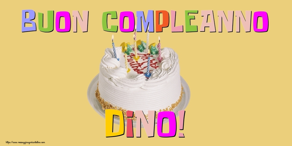 Cartoline di compleanno - Torta | Buon Compleanno Dino!