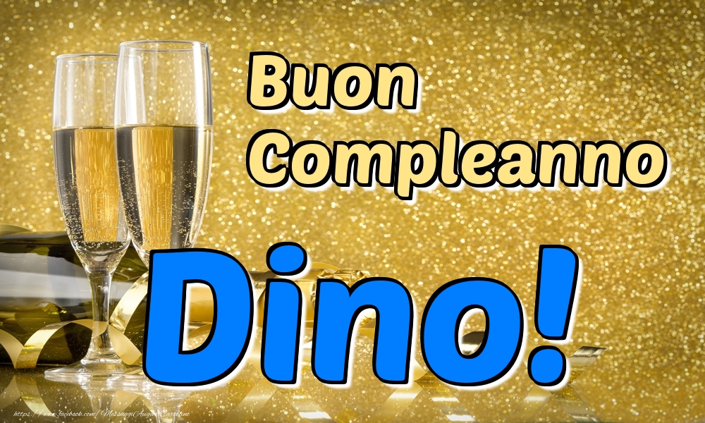 Cartoline di compleanno - Champagne | Buon Compleanno Dino!