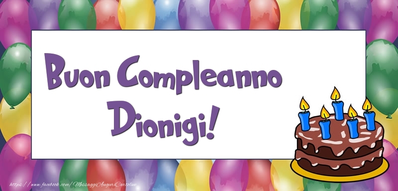 Cartoline di compleanno - Palloncini & Torta | Buon Compleanno Dionigi