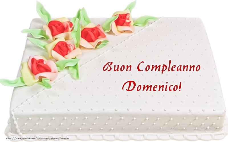 Cartoline di compleanno -  Buon Compleanno Domenico! - Torta
