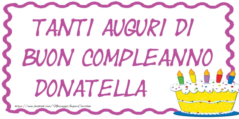 Cartoline di compleanno - Torta | Tanti Auguri di Buon Compleanno Donatella