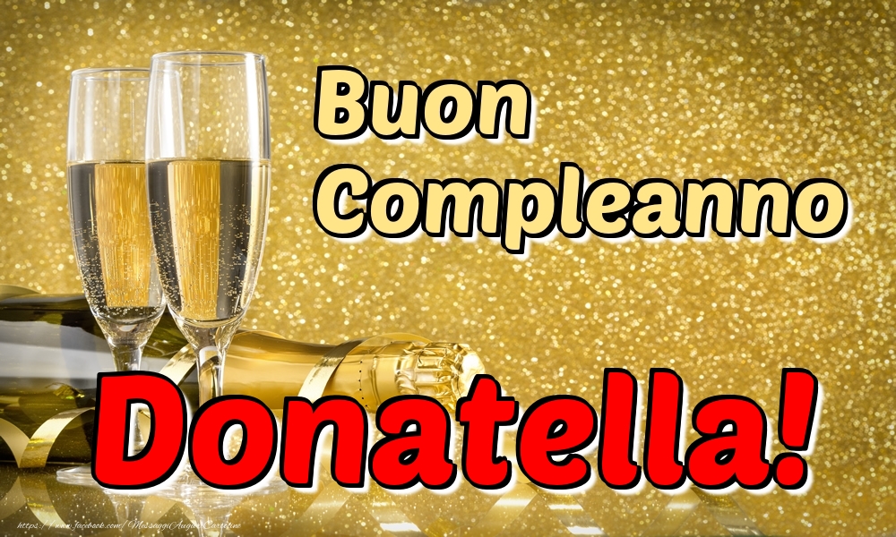 Cartoline di compleanno - Champagne | Buon Compleanno Donatella!