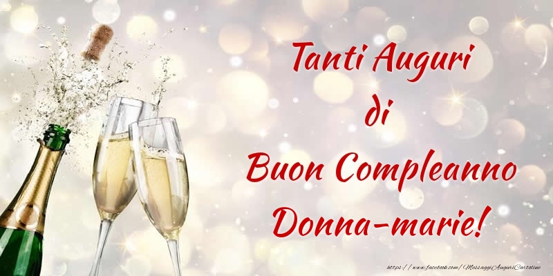 Cartoline di compleanno - Champagne | Tanti Auguri di Buon Compleanno Donna-Marie!