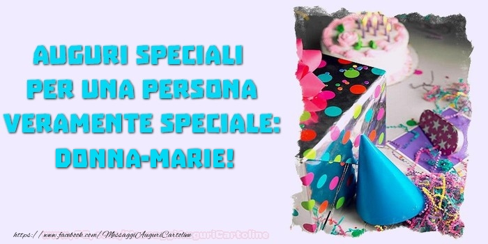 Cartoline di compleanno - Auguri speciali  per una persona veramente speciale, Donna-Marie
