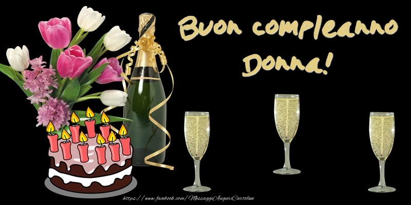 Cartoline di compleanno -  Torta e Fiori: Buon Compleanno Donna!