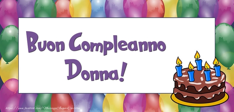 Cartoline di compleanno - Palloncini & Torta | Buon Compleanno Donna