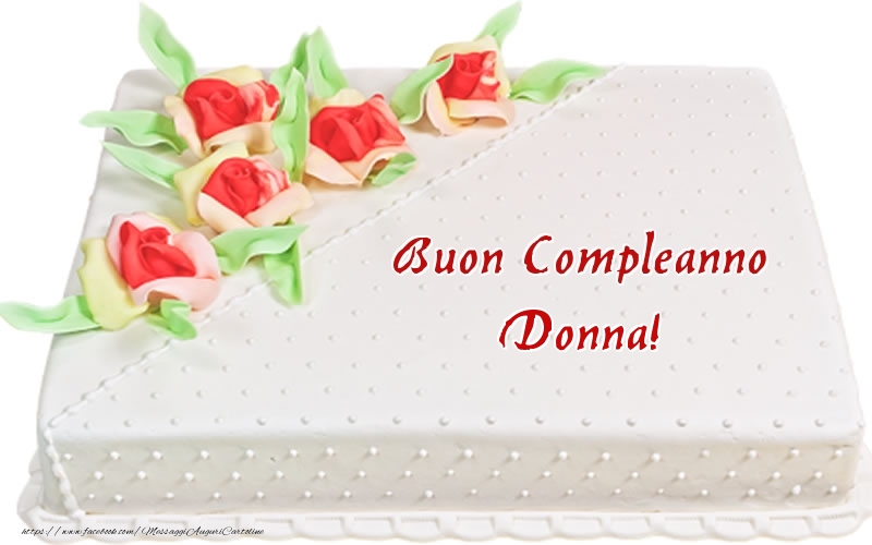 Cartoline di compleanno -  Buon Compleanno Donna! - Torta
