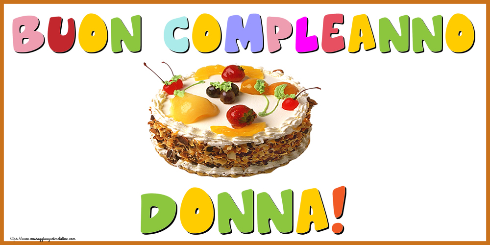 Cartoline di compleanno - Torta | Buon Compleanno Donna!