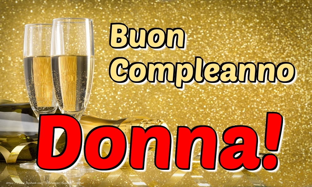 Cartoline di compleanno - Champagne | Buon Compleanno Donna!