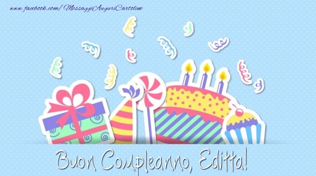 Cartoline di compleanno - Regalo & Torta | Buon Compleanno, Editta!