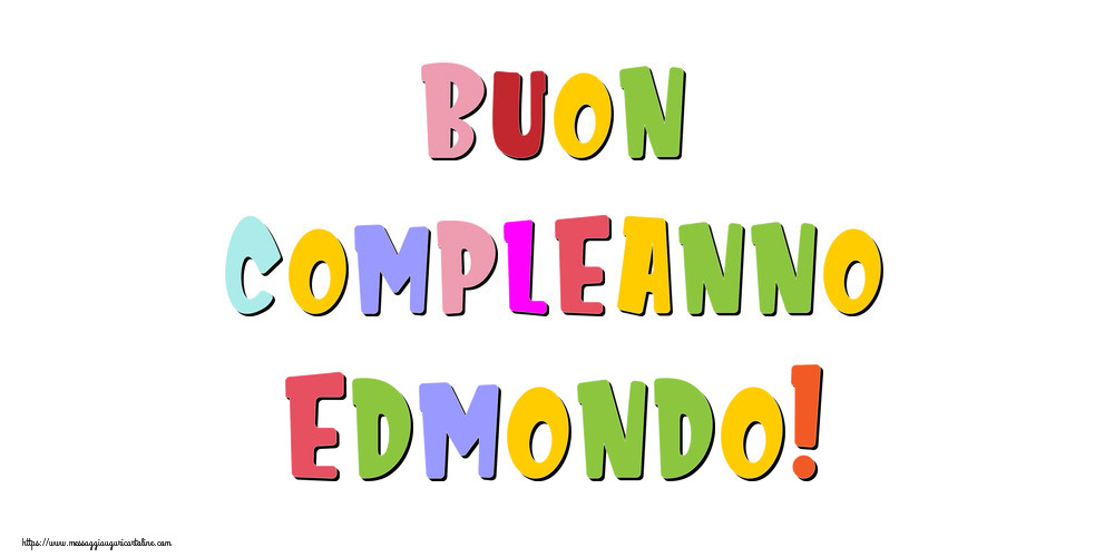 Cartoline di compleanno - Messaggi | Buon compleanno Edmondo!