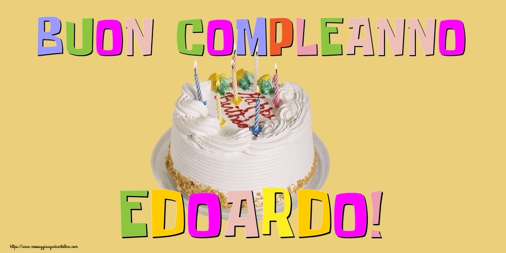 Cartoline di compleanno - Buon Compleanno Edoardo!
