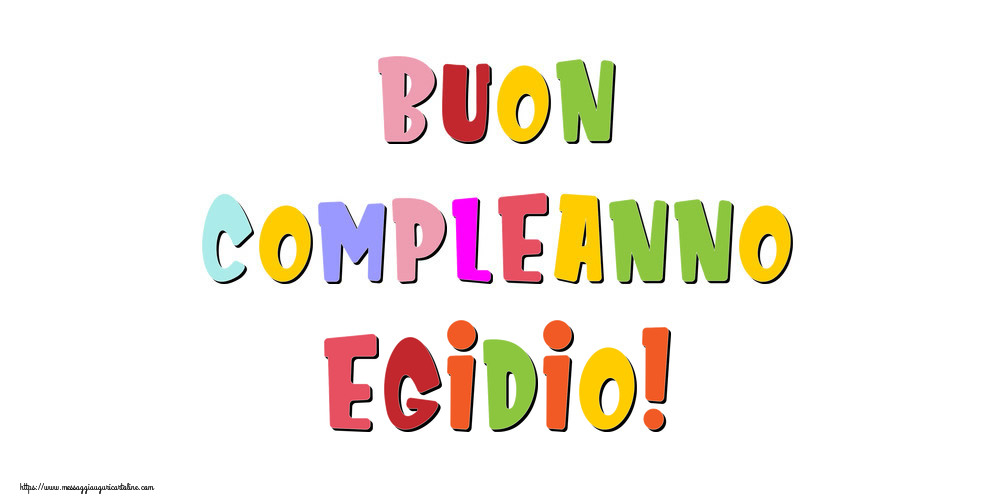 Cartoline di compleanno - Messaggi | Buon compleanno Egidio!