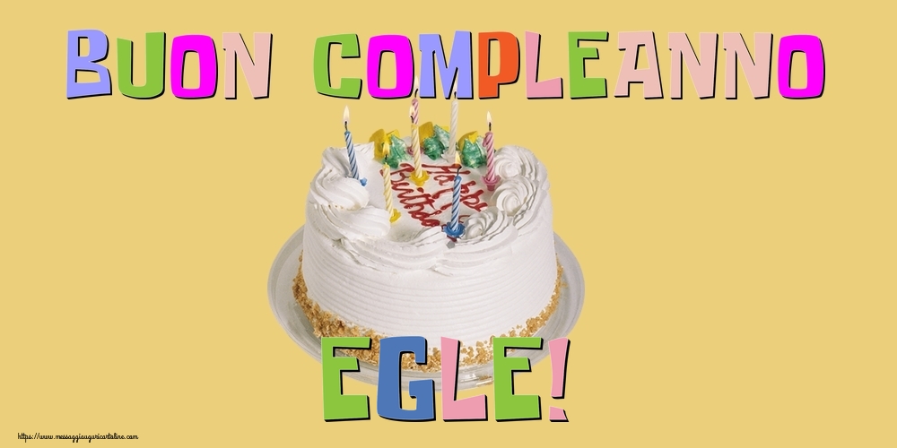 Cartoline di compleanno - Buon Compleanno Egle!