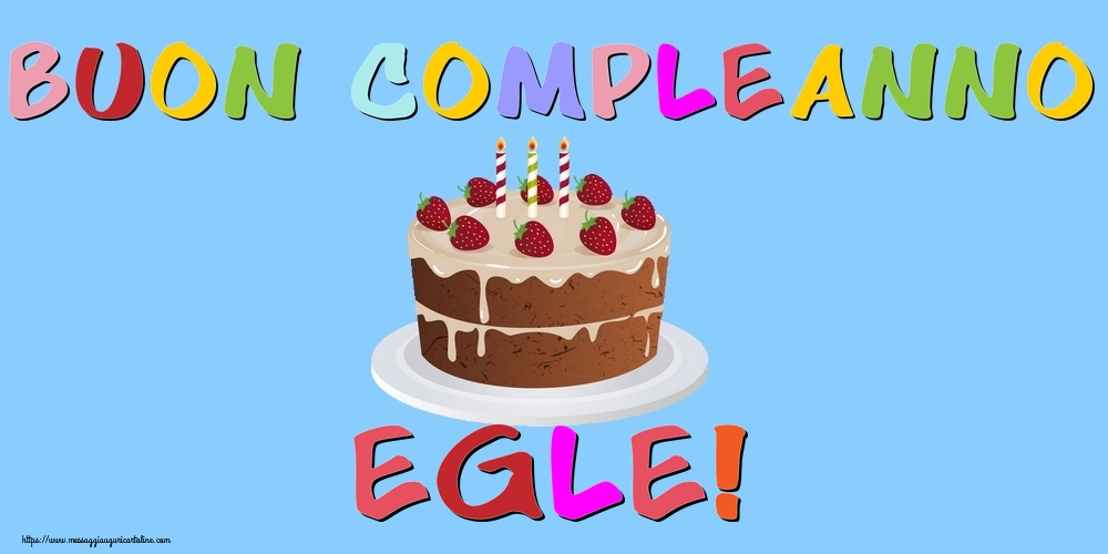 Cartoline di compleanno - Torta | Buon Compleanno Egle!