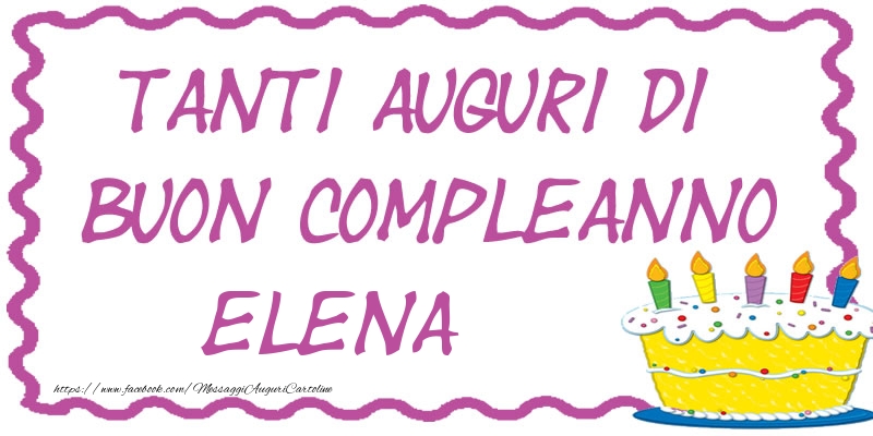 Cartoline di compleanno - Tanti Auguri di Buon Compleanno Elena