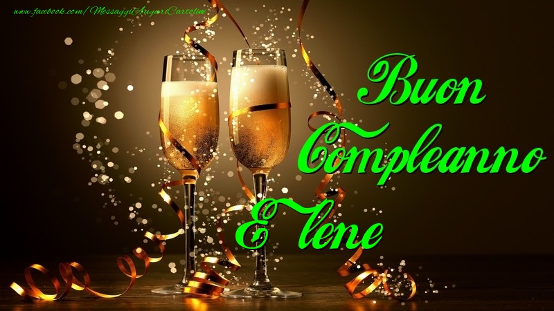 Cartoline di compleanno - Champagne | Buon Compleanno Elene