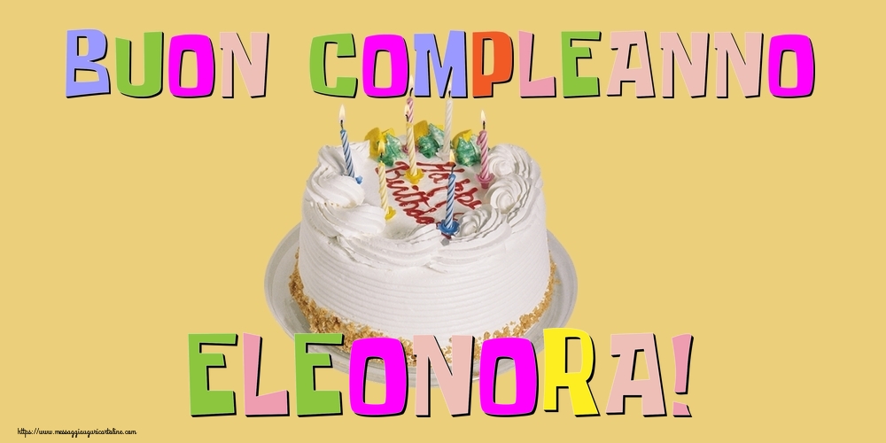 Cartoline di compleanno - Torta | Buon Compleanno Eleonora!
