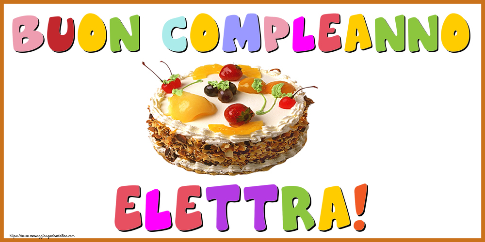 Cartoline di compleanno - Torta | Buon Compleanno Elettra!