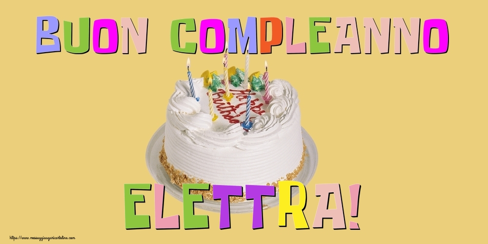 Cartoline di compleanno - Torta | Buon Compleanno Elettra!