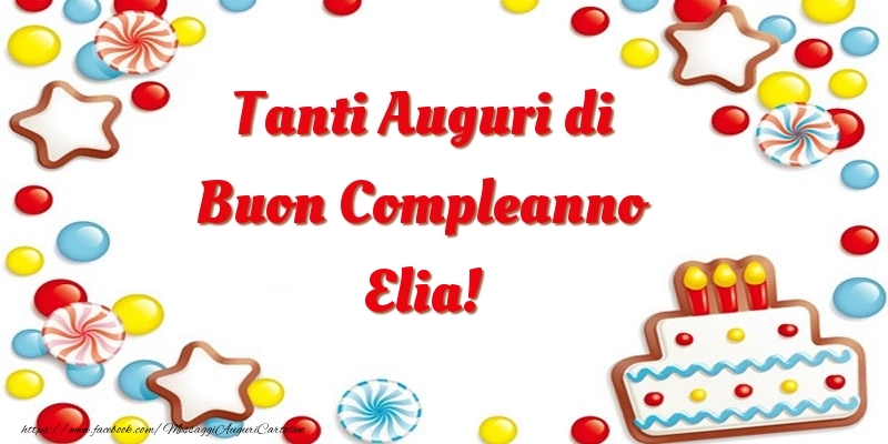 Cartoline di compleanno - Palloncini & Torta | Tanti Auguri di Buon Compleanno Elia!