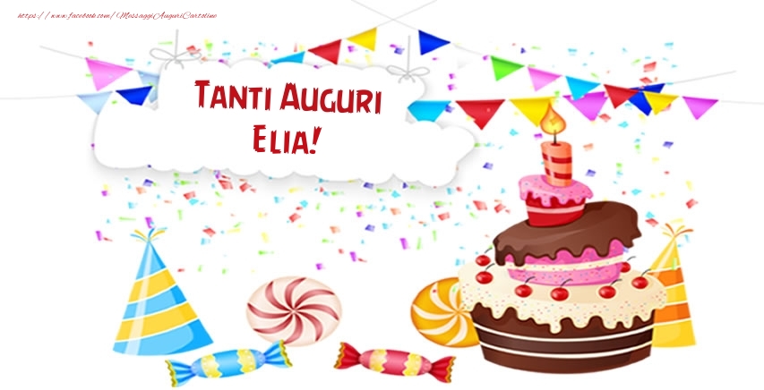 Cartoline di compleanno - Torta | Tanti Auguri Elia!