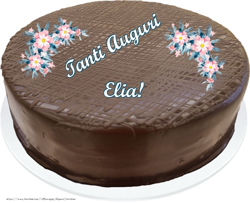 Cartoline di compleanno -  Tanti Auguri Elia! - Torta al cioccolato