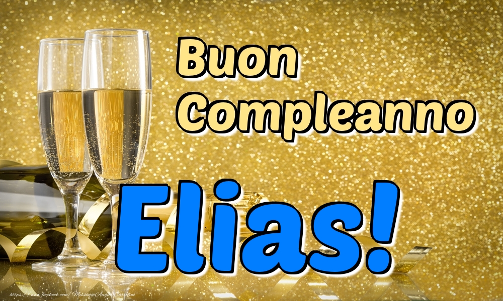 Cartoline di compleanno - Champagne | Buon Compleanno Elias!