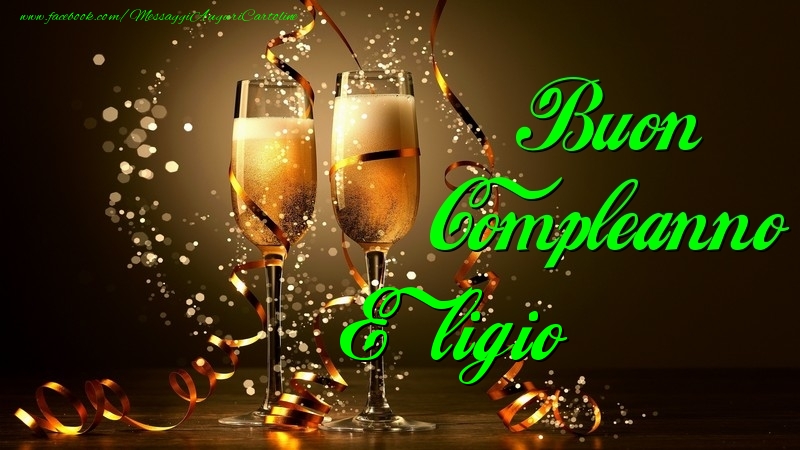 Cartoline di compleanno - Champagne | Buon Compleanno Eligio