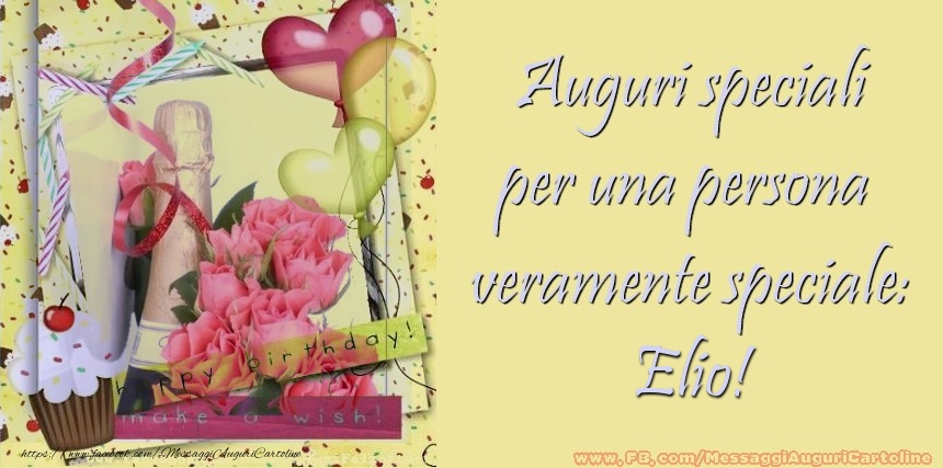 Cartoline di compleanno - Champagne & Cuore & Fiori & Palloncini | Auguri speciali per una persona  veramente speciale: Elio