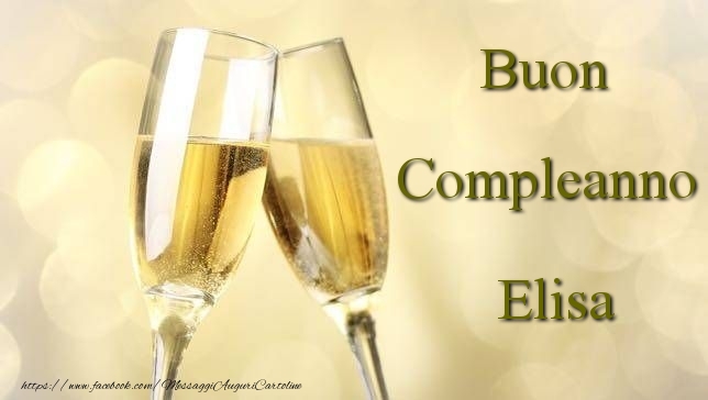 Cartoline di compleanno - Champagne | Buon Compleanno Elisa
