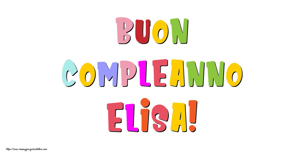 Cartoline di compleanno - Messaggi | Buon compleanno Elisa!