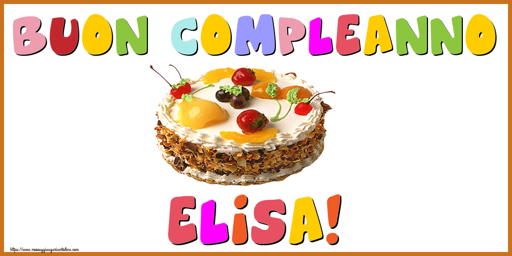 Cartoline di compleanno - Buon Compleanno Elisa!