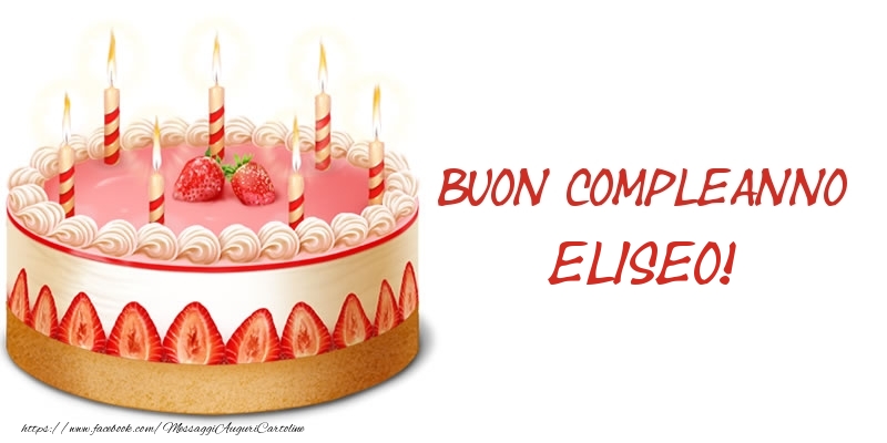 Cartoline di compleanno -  Torta Buon Compleanno Eliseo!