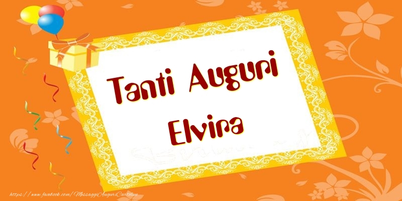 Cartoline di compleanno - Tanti Auguri Elvira