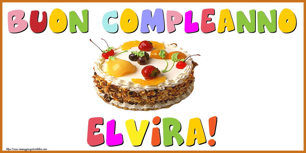 Cartoline di compleanno - Torta | Buon Compleanno Elvira!