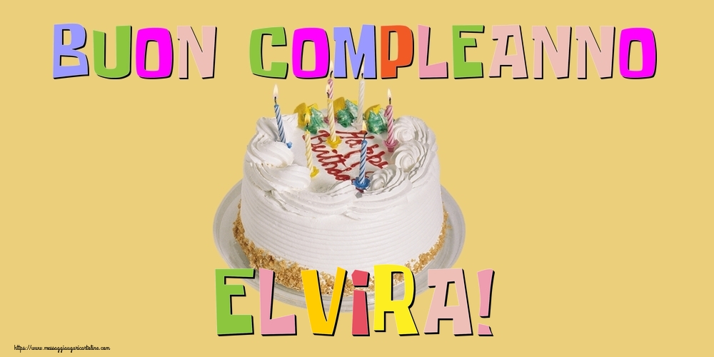 Cartoline di compleanno - Buon Compleanno Elvira!
