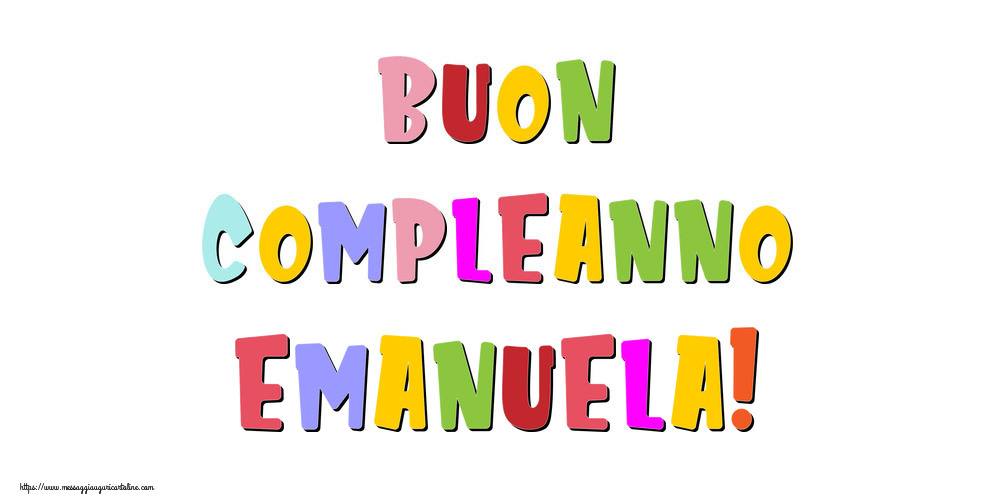 Cartoline di compleanno - Buon compleanno Emanuela!
