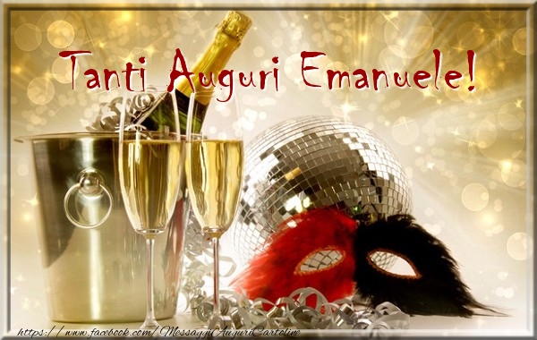 Cartoline di compleanno - Champagne | Tanti Auguri Emanuele!