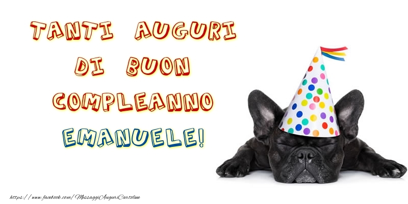 Cartoline di compleanno - Tanti Auguri di Buon Compleanno Emanuele!