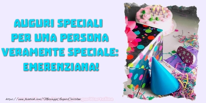 Cartoline di compleanno - Auguri speciali  per una persona veramente speciale, Emerenziana