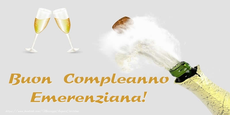Cartoline di compleanno - Champagne | Buon Compleanno Emerenziana!