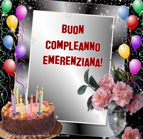 Cartoline di compleanno - Fiori & Palloncini & Torta | Buon Compleanno Emerenziana!