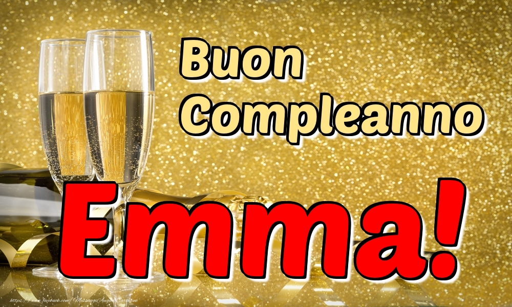 Cartoline di compleanno - Champagne | Buon Compleanno Emma!